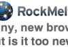 RockMelt Too New done