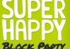 Super Happy Block Party